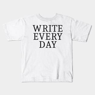 Write Every Day Kids T-Shirt